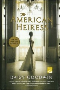 The American Heiress by Daisy Goodwin_